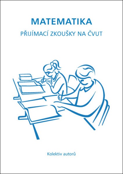 Matematika - Přijímací zkoušky na ČVUT