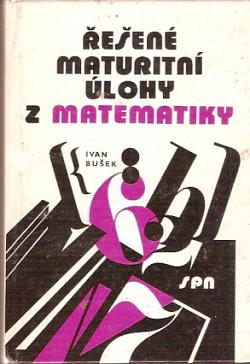 Řešené maturitní úlohy z matematiky