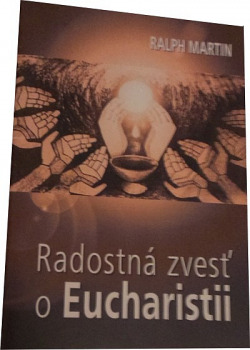 Radostná zvesť o Eucharistii