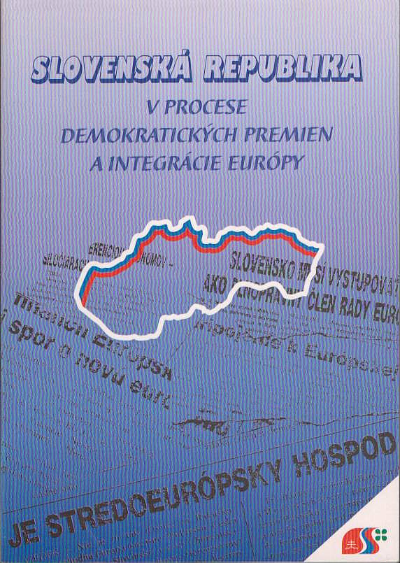 Slovenská republika v procese demokratických premien a integrácie Európy