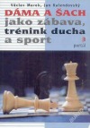 Dáma a šach jako zábava, tréning ducha a sport