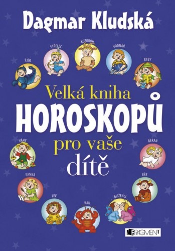 Velká kniha horoskopů pro vaše dítě