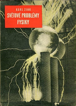Světové problémy fysiky (kniha o atomech, jádrech, paprscích a buňkách)
