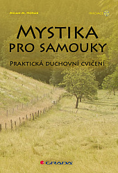 Mystika pro samouky: praktická duchovní cvičení