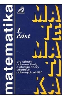 Matematika pro střední odborné školy a studijní obory středních odborných učilišť - 1. část