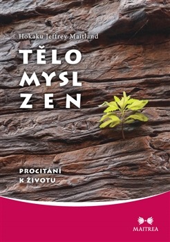 Tělo, Mysl, Zen - Procitání k životu