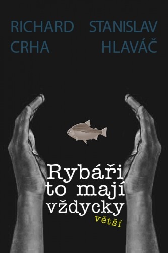 Rybáři to mají vždycky větší