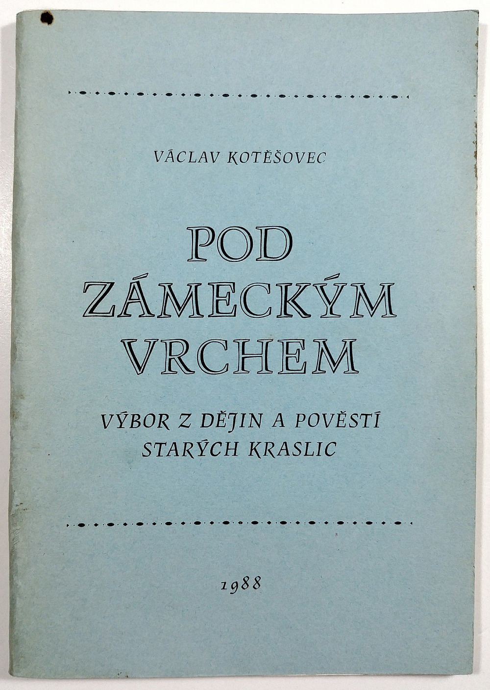 Pod Zámeckým vrchem. Výbor z dějin a pověstí starých Kraslic