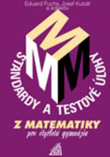 Standardy a testové úlohy z matematiky pro čtyřletá gymnázia