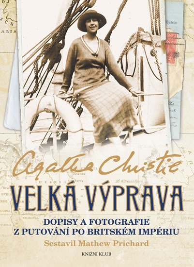 Velká výprava – Dopisy a fotografie z putování po Britském impériu