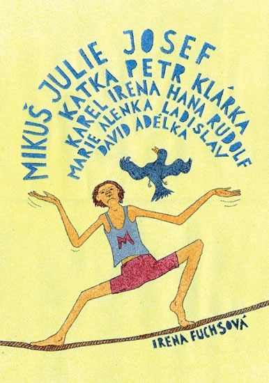 Mikuš Julie Josef Katka Petr Klárka Karel Irena Hana Rudolf Marie Alenka Ladislav David Adélka