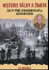 Historie války a života: Životní příběh generálního brigádníka Alexandra Beera