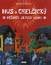 Hus a Chelčický: Příběh jejich doby