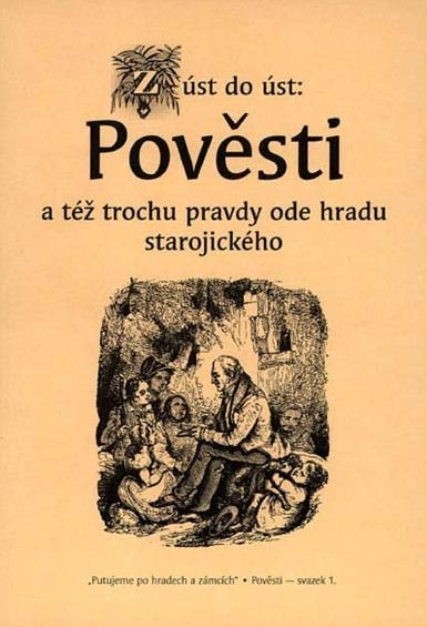 Z úst do úst: Pověsti a též trochu pravdy ode hradu starojického