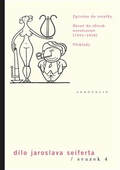 Dílo, svazek 4. Zpíváno do rotačky – Básně do sbírek nezařazené (1933–1938) – Překlady