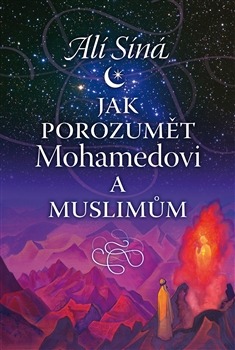 Jak porozumět Mohamedovi a muslimům