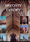 Skvosty Evropy: Katedrály - kláštery - poutní místa