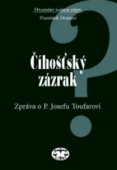 Číhošťský zázrak - zpráva o P. Josefu Toufarovi