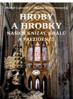 Hroby a hrobky našich knížat, králů a prezidentů