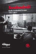 Svobodně! - Rádio Svobodná Evropa 1951-2011: 60 let RFE