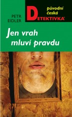 Jen vrah mluví pravdu