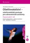 Ošetřovatelství - ošetřovatelské postupy pro zdravotnické asistenty: Pracovní sešit I/1. díl