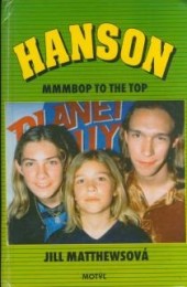 Hanson: Mmmbop to the Top: An book by Jill Matthews