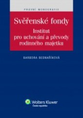 Svěřenské fondy: Institut pro uchování a převody rodinného majetku