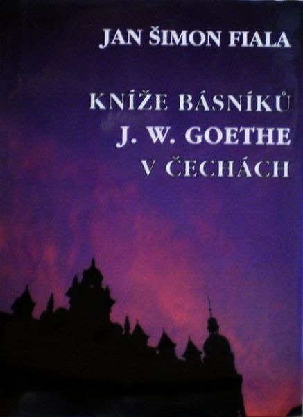 Kníže básníků J. W. Goethe v Čechách