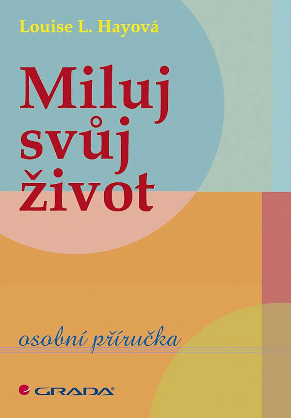 Miluj svůj život - Osobní příručka