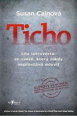 Ticho: Síla introvertů ve světě, který nikdy nepřestává mluvit