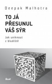 To já přesunul váš sýr