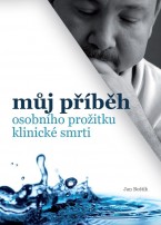 Můj příběh osobního prožitku klinické smrti