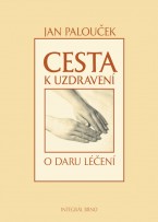 Cesta k uzdravení - o daru léčení