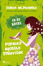 Co by kdyby: Popelka neobula střevíček