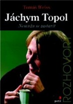 Jáchym Topol: Nemůžu se zastavit