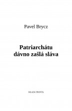 Patriarchátu dávno zašlá sláva