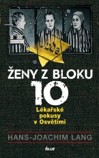 Ženy z bloku 10: Lékařské pokusy v Osvětimi