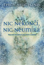 Nic nekončí, nic neumírá