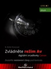 Zvládněte režim Av digitální zrcadlovky Canon - Dostaňte nastavení clony pod kontrolu