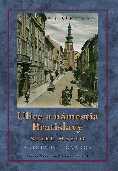 Ulice a námestia Bratislavy - Staré Mesto