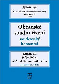 Občanské soudní řízení - soudcovský komentář  - Kniha II. § 79–180 občanského soudního řádu podle stavu k 1. 4. 2014