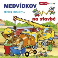 Medvídkov: Na stavbě