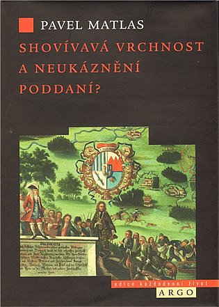 Shovívavá vrchnost a neukáznění poddaní?