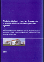 Modelové řešení výstavby, financování a provozování sociálního nájemního bydlení