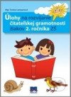 Úlohy na rozvíjanie čitateľskej gramotnosti žiakov 2. ročníka základných škôl    Pracovný zošit