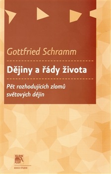 Dějiny a řády života.  Pět rozhodujících zlomů světových dějin