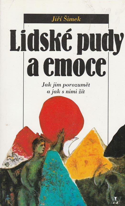 Lidské pudy a emoce: Jak jim porozumět a jak s nimi žít