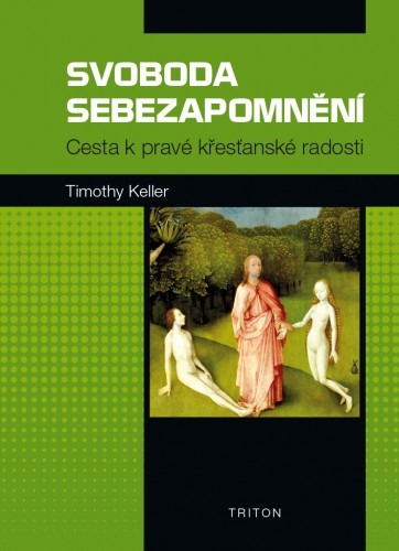 Svoboda sebezapomnění. Cesta k pravé křesťanské radosti