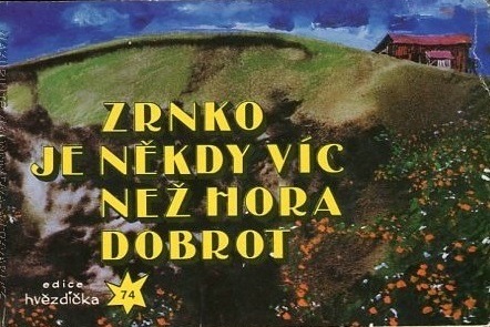 Zrnko je někdy víc než hora dobrot